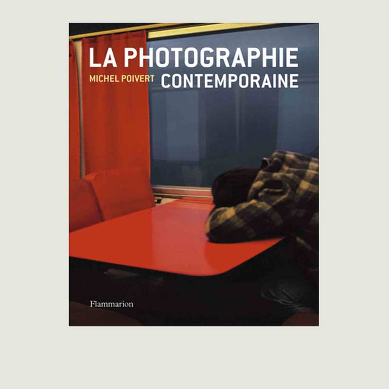 La Photographie Contemporaine - Flammarion