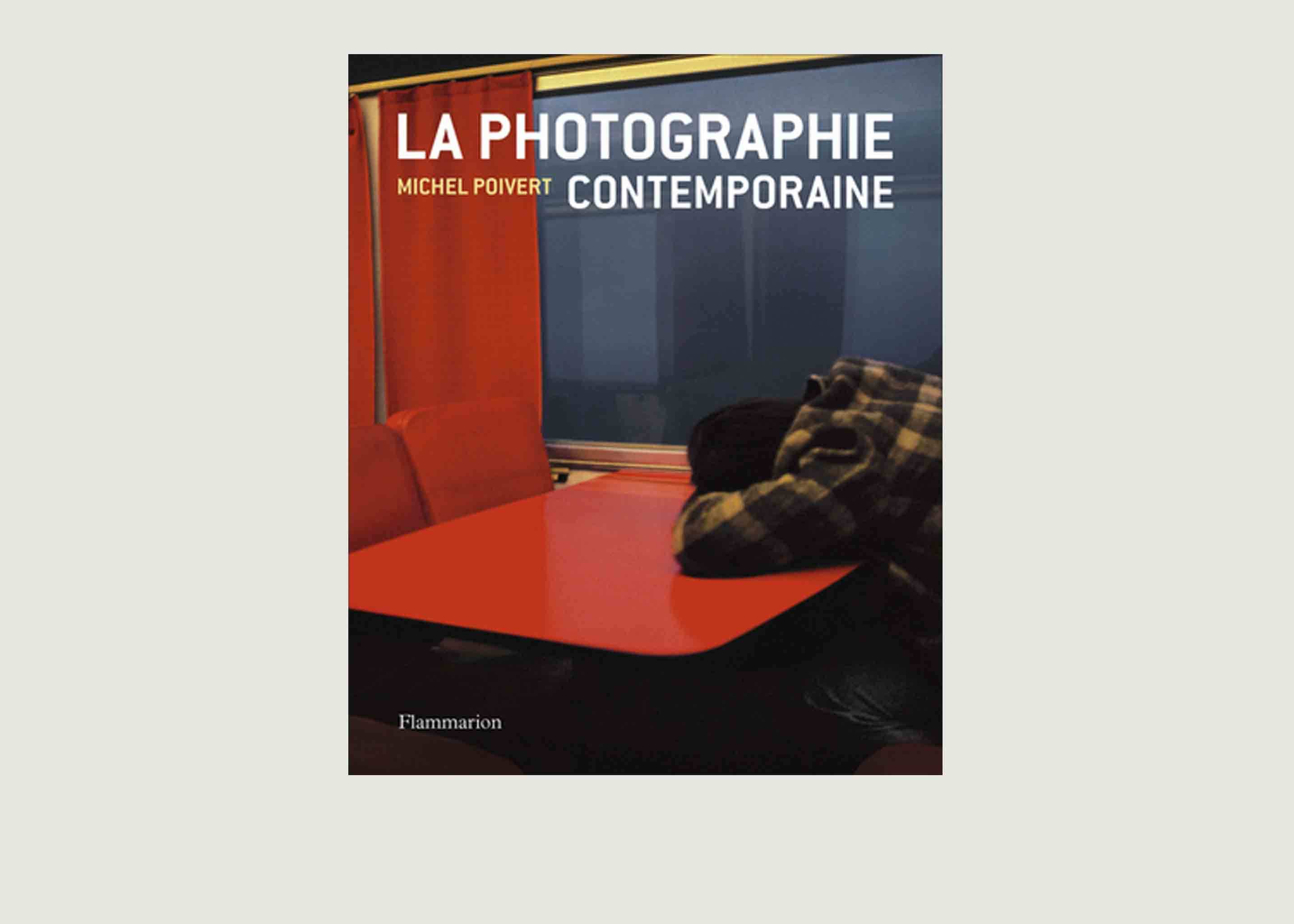 La Photographie Contemporaine - Flammarion