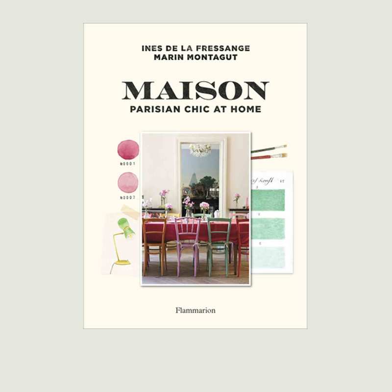Maison : Parisian Chic at Home - Flammarion