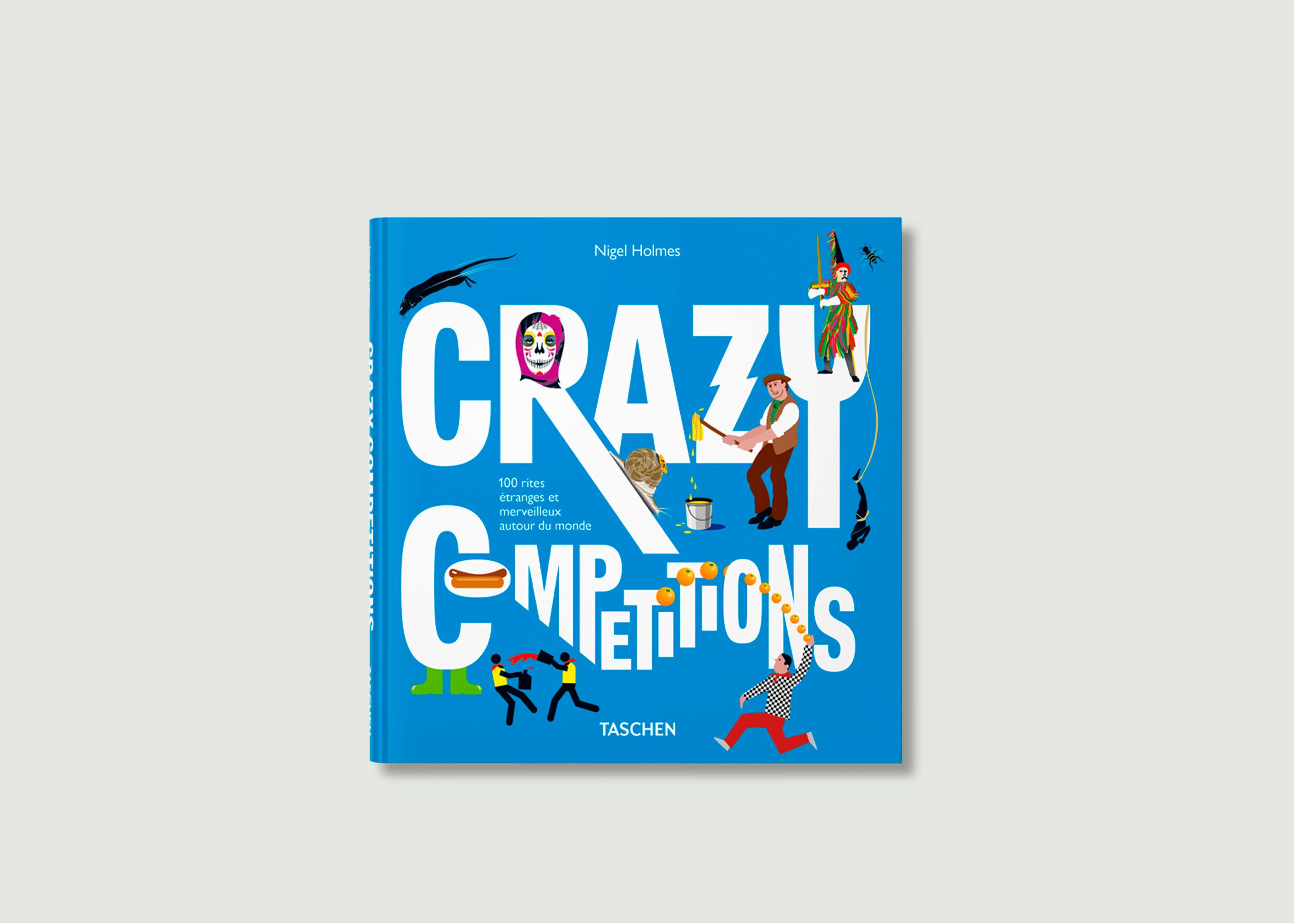 Crazy Competitions, 100 weird and wonderful rituals - Taschen