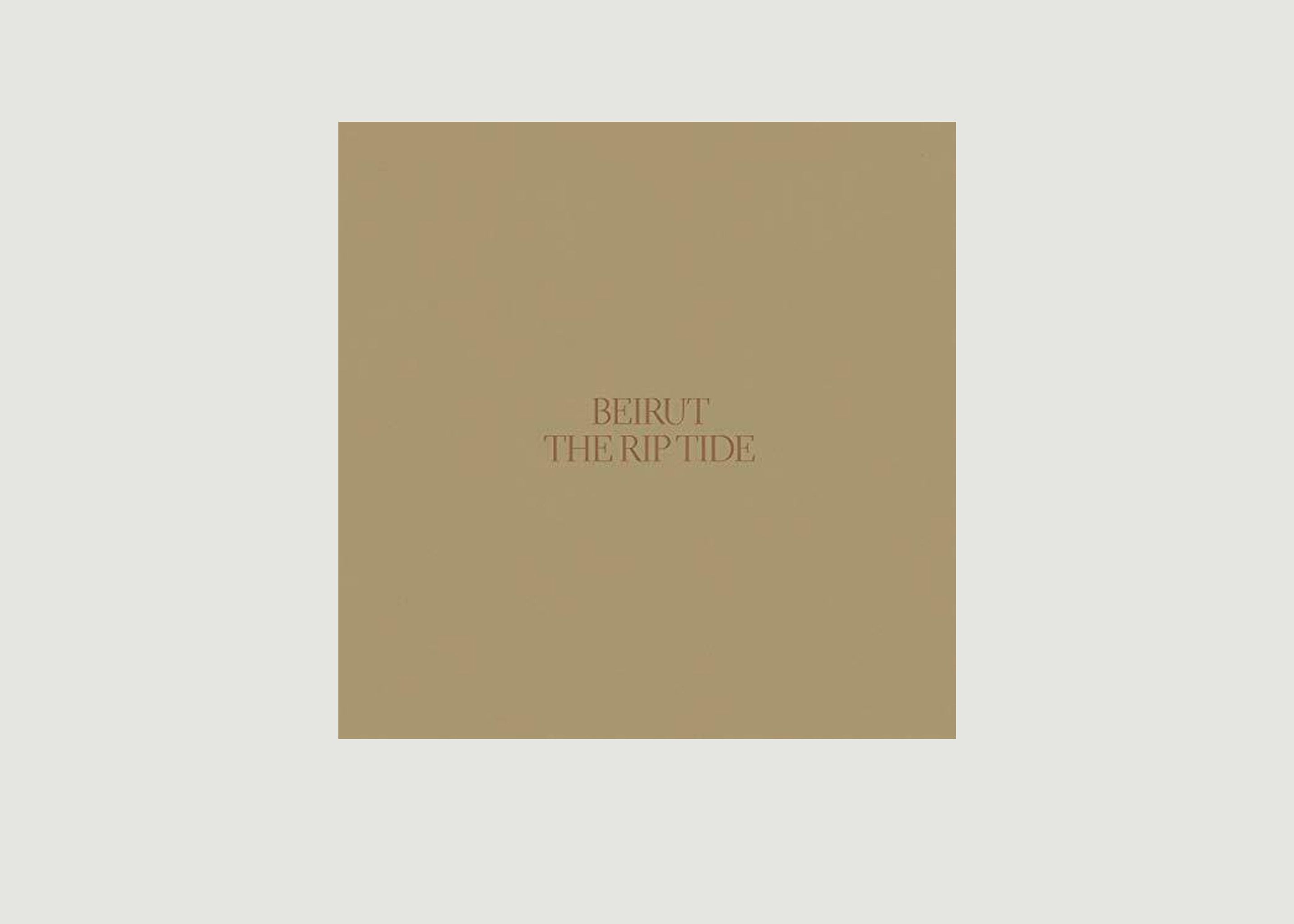 The Rip Tide - Beirut - La vinyl-thèque idéale