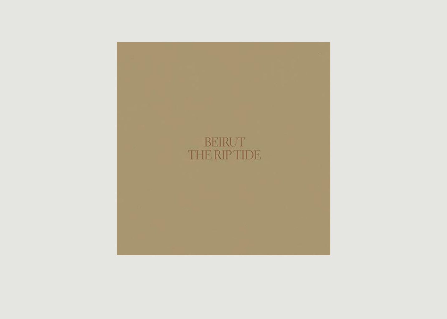 The Rip Tide - Beirut - La vinyl-thèque idéale